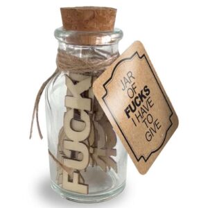 Jar of Fuck I have to Give (15 Each per Jar)